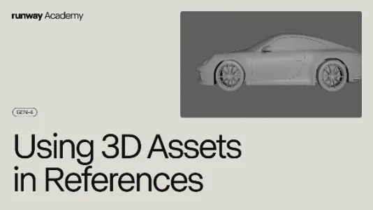 Runway 学院：如何将 Gen-4 的参考功能和将 3D 素材相互结合